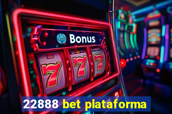 22888 bet plataforma